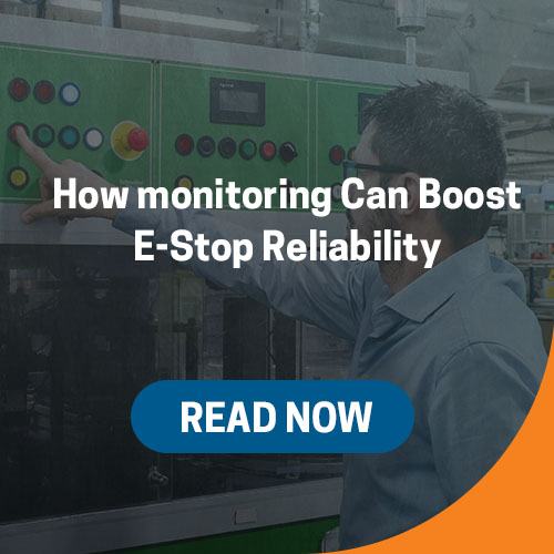 How Monitoring Can Boost E-Stop Reliability